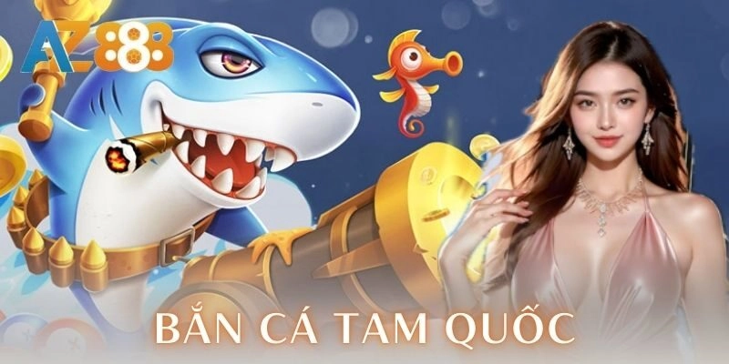 Mẹo hay chơi bắn cá tam quốc